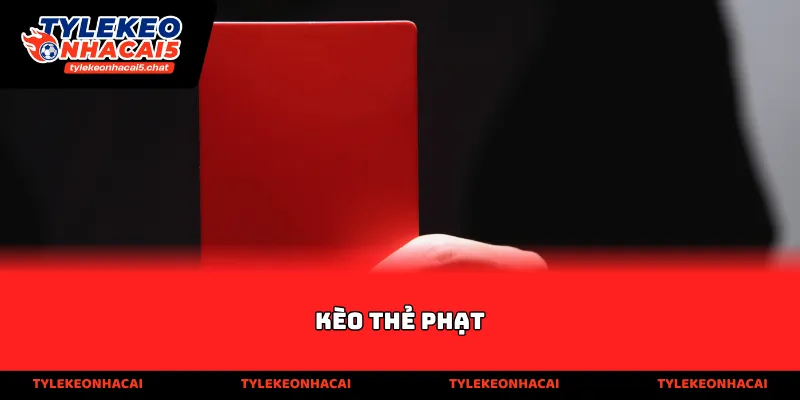 Kèo thẻ phạt
