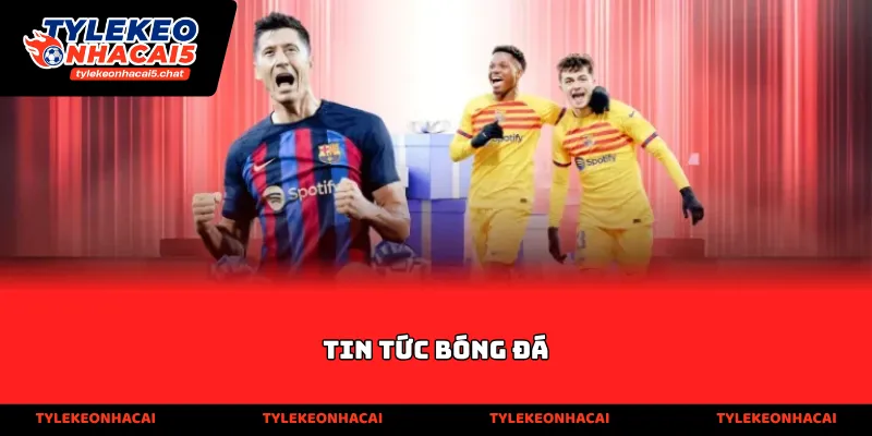 Tin tức bóng đá